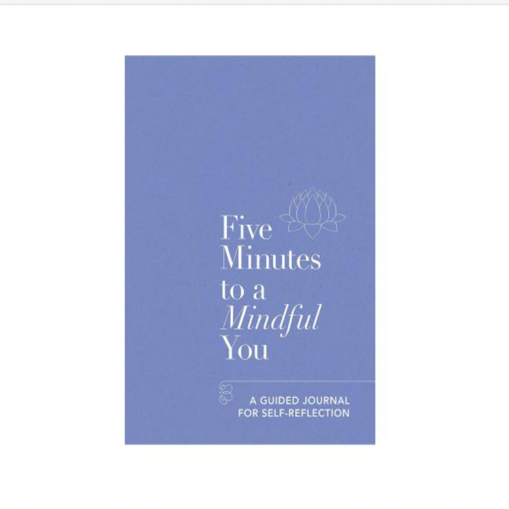 Five Minutes to a Mindful You: A Guided Journal for Self-Reflection