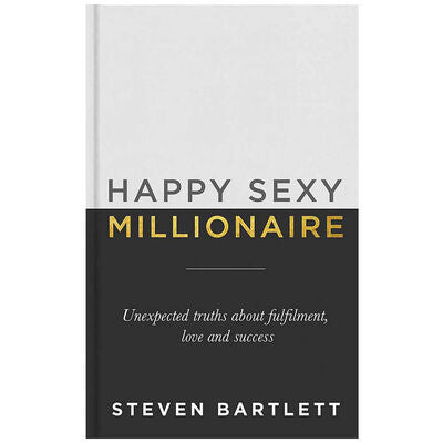 Happy Sexy Millionaire by Steven Bartlett